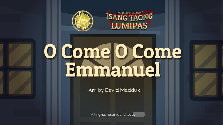 O Come, O Come Emmanuel [Eng'g Choir In Encore: Isang Taong Lumipas]