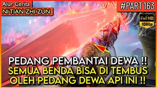 Dewa pakbouy sampai mengeluarkan PEDANG PEMBANTAI DEWA !! - Alur Cerita Donghua #NTZZ (PART 163)