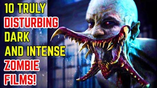 10 Truly Disturbing, Dark And Intense Zombie Movies - Explored