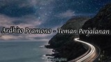 Ardhito Pramono - Teman Perjalanan (Ost Dear Nathan, Thank You Salma) __ Lirik _