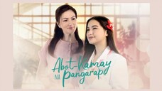 Abot Kamay na Pangarap Full Episode 138 February 13, 2023