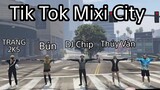 Thành Phố Mixi Đú Trend Trên Tik Tok | Mixi City| GTA5