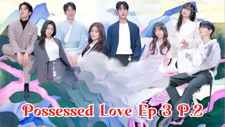 [VIETSUB - Possessed Love Ep 3 P.2]