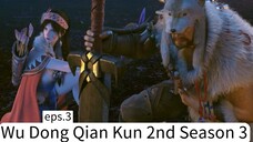 Wu Dong Qian Kun 2nd Season 3. eps.3
