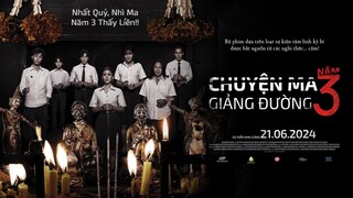 CHUYỆN MA GIẢNG ĐƯỜNG - NĂM 3 trailer - KC: 21.06.2024