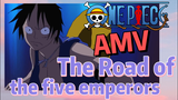 [ONE PIECE]  AMV | The Road of the five emperors