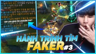 GẦY ĐƯỢC FAN HÀN TRUY TÌM INFO VÌ ĐÁNH LEESIN QUÁ CHIẾN | HÀNH TRÌNH ĐI TÌM FAKER #3