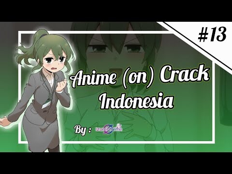 Jangan Jahili Aku Senpai!!! - Anime Crack Indonesia #13