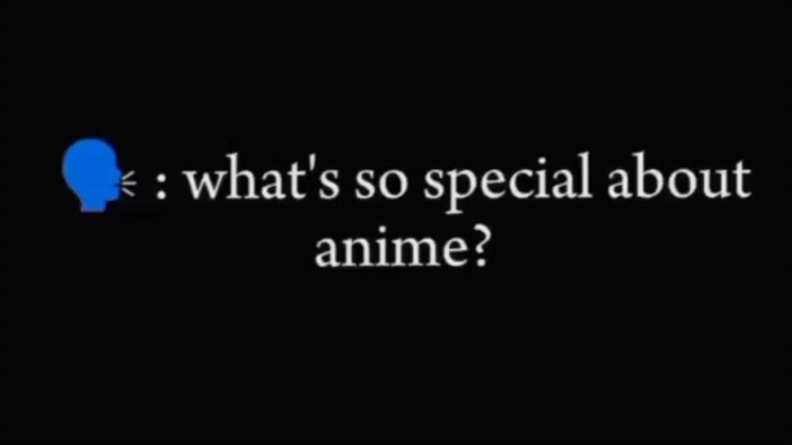what so special about anime?
