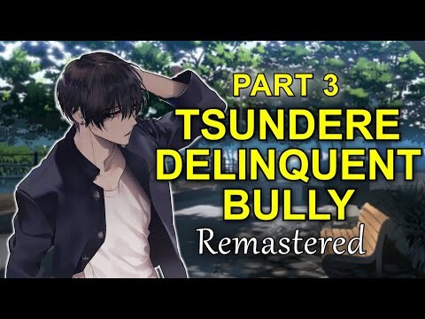 Tsundere Delinquent Bully Protects You - Part 3 Remaster 「ASMR Boyfriend Roleplay/Male Audio」