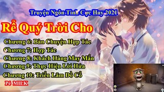 Rể Quý Trời Cho chương 6 -10 | Lâm Thanh Diện Hứa Bích Hoài