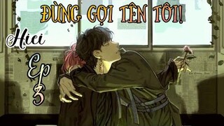 [BTS Film] Đừng Gọi Tên Tôi!_Ep 3🐯❤🐰