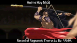 Record of Ragnarok: Thor vs Lu Bu「AMV」Hay Nhất