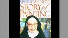 Sister Wendy's - Story of Painting. Passion & Ecstasy