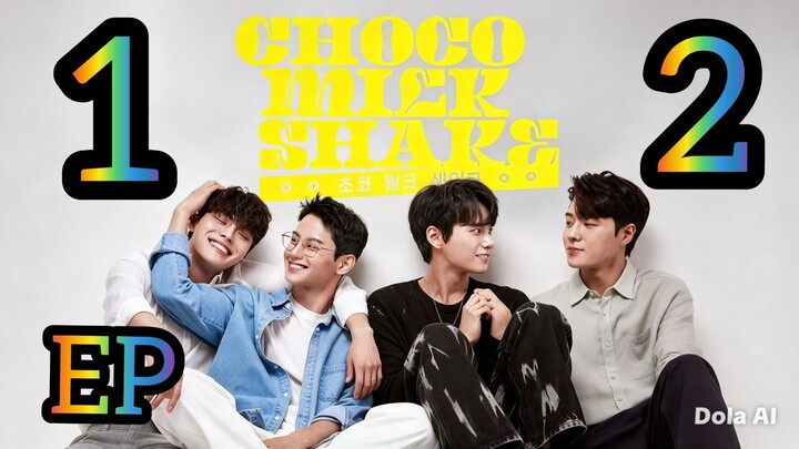 EP1 & EP2 Choco Milk Shake (2022) English SUB