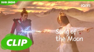 Liu Shao Menikam Lu Li | Song of the Moon | CLIP | EP10 | iQIYI Indonesia