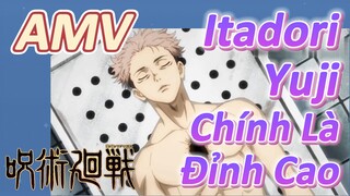 [Chú Thuật Hồi Chiến] AMV | Itadori Yuji Chính Là Đỉnh Cao