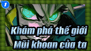 Mũi,khoan,của,ta,Siêu,Hoành,tráng!!,|Khám,phá,thế,giới,AMV_1