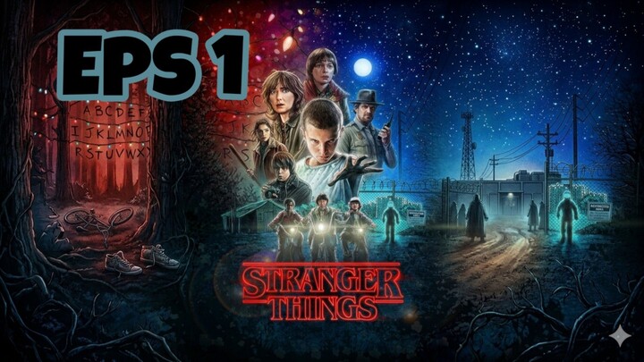 [Part 1] Stranger Things - eps 1 || Mengulas Drama