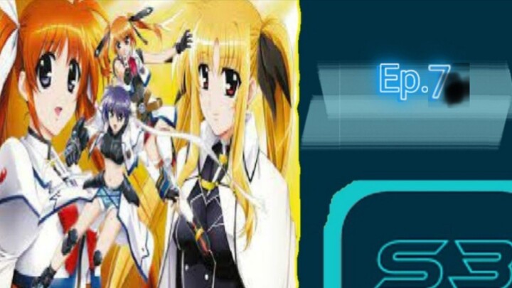 Mahou Shoujo Lyrical Nanoha Strikers สาวน้อยจอมเวท นาโนฮะ สไตรเกอร์ s3 ตอนที่ 7