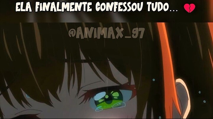 Ela finalmente confessou tudo pra ele...