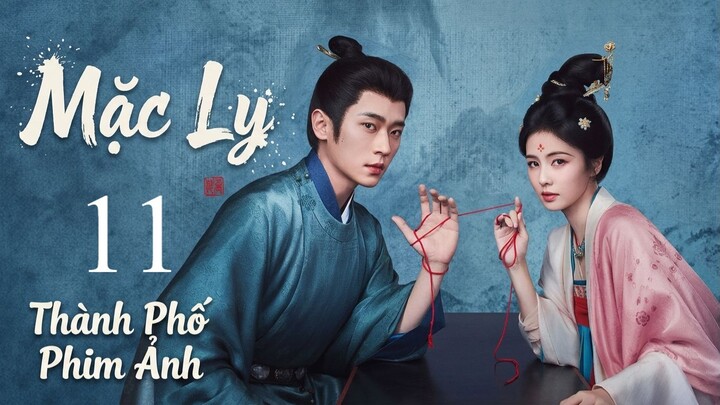 Mạc Ly (The First Jasmine) Vietsub Full HD - Tập 11
