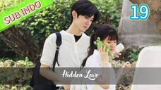 Hidden Love Eps.19 HD [Sub Indo] 🇨🇳🇨🇳