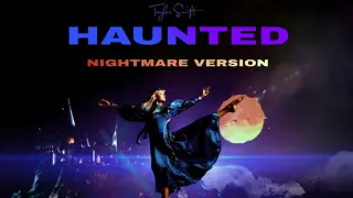 Taylor Swift - ''Haunted'' (Nightmare Ver.)