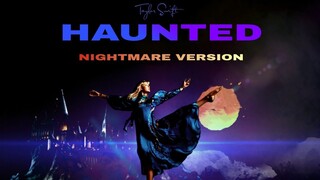 Taylor Swift - ''Haunted'' (Nightmare Ver.)