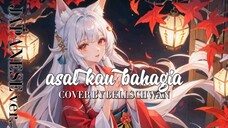 【BellsChwan】 君が幸せなら/Asal Kau Bahagia Cover