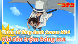 [Thám tử lừng danh Conan|Phim điện ảnh 14] Phân cảnh Kid tên trộm bóng ma_C