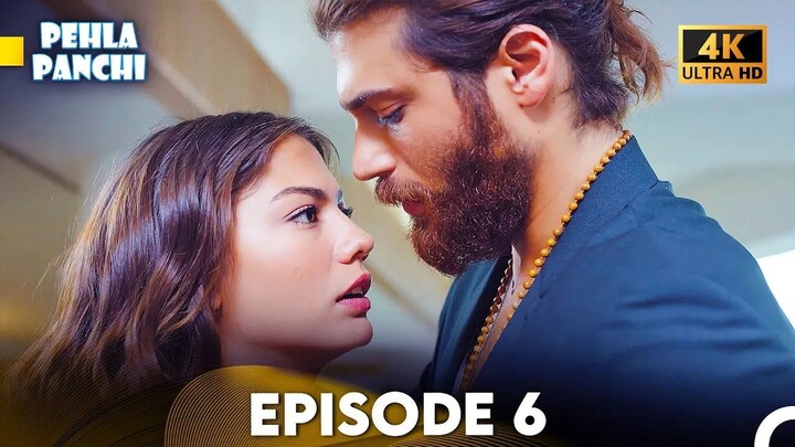 Pehla Panchi Episode 6 - Hindi Dubbed (4K) - Erkenci Kuş - Full Episode