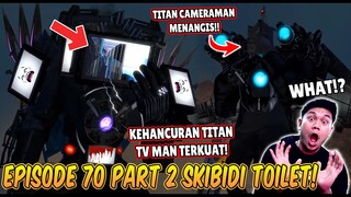 EPISODE BARU 70 PART 2 SKIBIDI TOILET! TITAN TV MAN DIKALAHKAN ASTRO TOILET TERKUAT SAMPAI HANCUR!