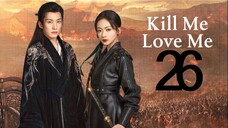 🇨🇳EP 26 | Kill Me Love Me (2O24) [EngSub]