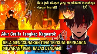 RELA MENGGUNAKAN ITEM TERKUAT BERHARGA MILYARAN, DEMI BALAS DENDAM!! (Alur Cerita Manhwa Ragnarok)