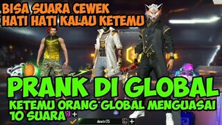 PRANK DI GLOBAL KETEMU ORANG MENGUASAI 10 SUARA GILA PARAH |FREE FIRE PRANK