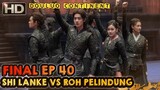 SHI LANKE VS ROH PELINDUNG - DOULUO CONTINENT 2021- SHORT ALUR CERITA FILM DRAMA CHINA PART EP 40