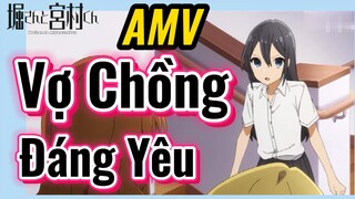 [Horimiya] AMV | Vợ Chồng Đáng Yêu