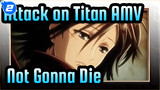 [Attack on Titan/AMV]Not Gonna Die_2