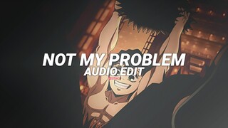 not my problem (jersey club remix) - laila! [edit audio]