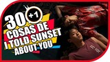 30+1 COSAS DE: I Told Sunset About You |KAMUITV