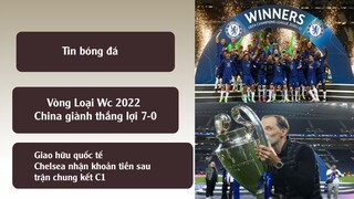 Tin bóng đá sáng nay, Trung quốc thắng Guam 7-0, tiền thưởng cho nhà vô địch cúp c1 châu âu