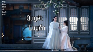 Quyết Luyến _Châu Thâm