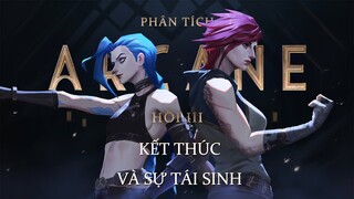 Phân tích ARCANE - ACT 3 | MỘT CÁI KẾT CÓ HẬU?