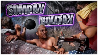 SUMPAY BULITAY (Part 1)