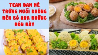 Team Đam Mê Trứng Muối Không Nên Bỏ Qua Những Món Này