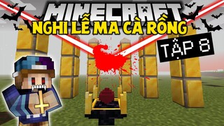 MINECRAFT VÙNG ĐẤT MA CÀ RỒNG | Tập 8 | Thực Hiện Nghi Lế Hiến Tế Máu Của Ma Cà Rồng Chúa !! Đáng Sợ