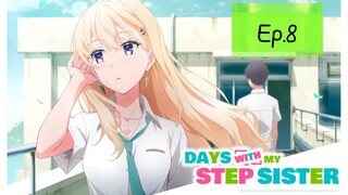 Days With My Stepsister (Episode 8) Eng sub