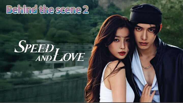 🇨🇳Title: Speed and Love- Behind the scene 2