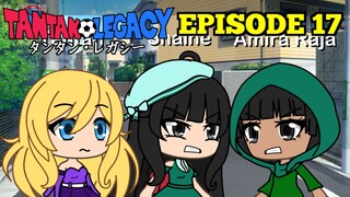 Gacha Life Series | Tantan Legacy (Episode 17)